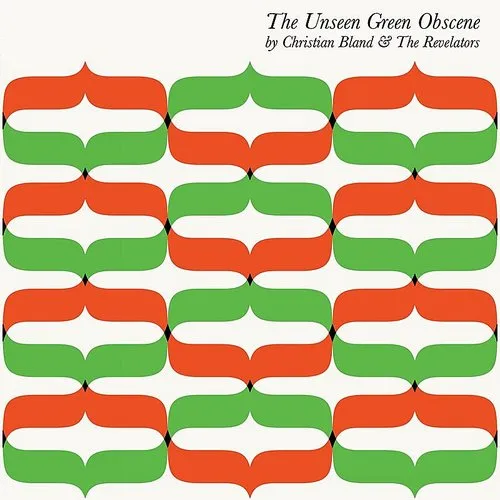 Christian Bland & The Revelators - The Unseen Green Obscene vinyl record cover