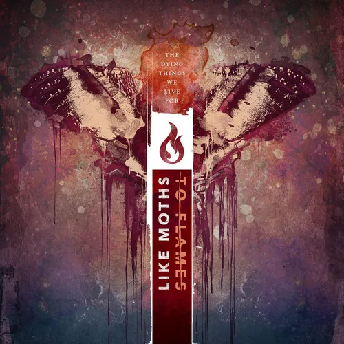 Like Moths To Flames - The Dying Things We Live For [Colored Vinyl]