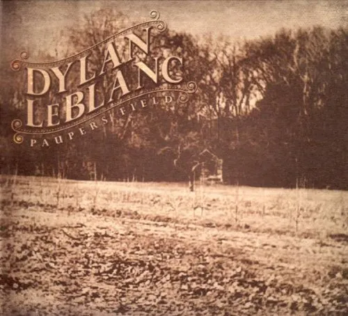 Dylan LeBlanc - Paupers Field [Vinyl]