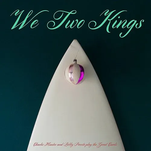 Charlie Hunter - We Two Kings