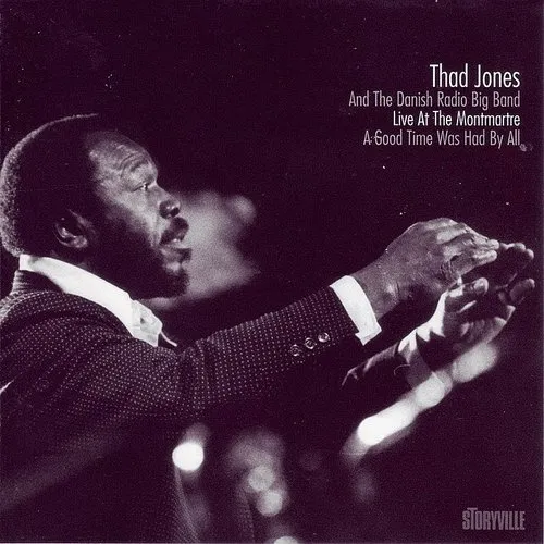 Thad Jones - Live At The Montmartre: A Good Time Was Had By Allaaaaacmm