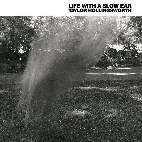 Taylor Hollingsworth - Life With A Slow Ear vinyl record cover