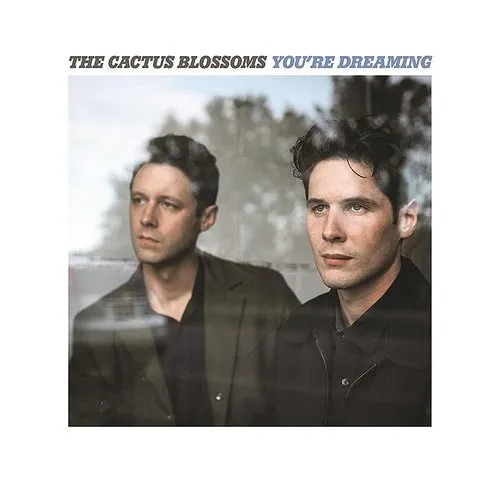 The Cactus Blossoms - You're Dreaming [Download Included]