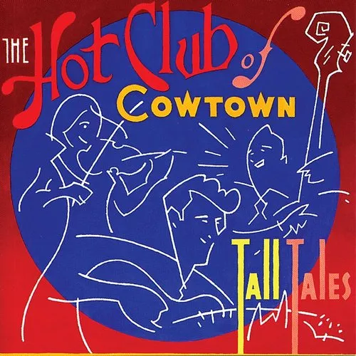 Hot Club Of Cowtown - Tall Tales