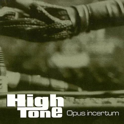 High Tone - Opus Incertum