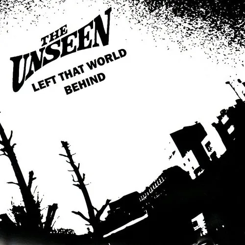 The Unseen - Left That World Behind