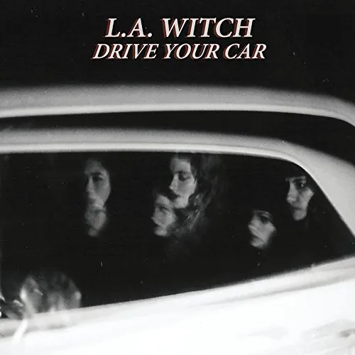 L.A. Witch - Drive Your Car [Limited Edition Vinyl Single]