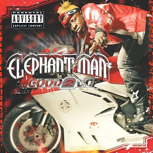 Elephant Man - Good 2 Go [PA]