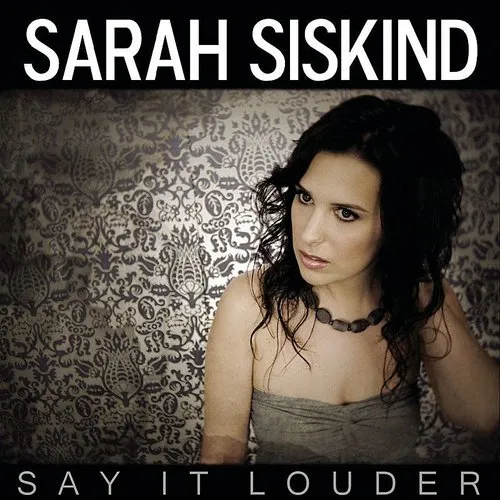 Sarah Siskind - Say It Louder