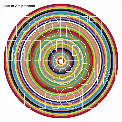 Joan Of Arc Presents: Don't Mind Control
