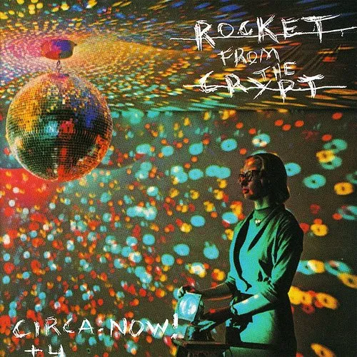 Rocket From The Crypt - Circa Now!