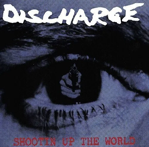 Discharge - Shootin Up The World vinyl record cover