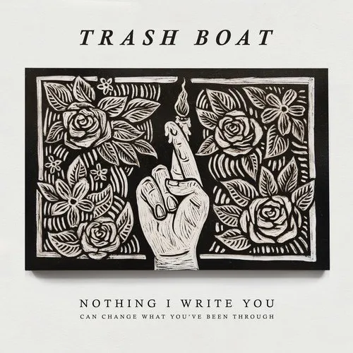 Trash Boat - Nothing I Write Can Change What You've Been Through vinyl record cover