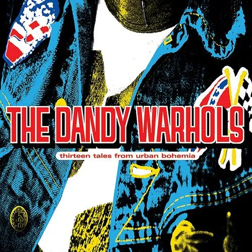 The Dandy Warhols - Thirteen Tales from Urban Bohemia [Bonus Track]