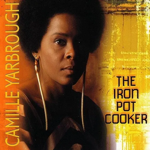 Camille Yarbrough - The Iron Pot Cooker