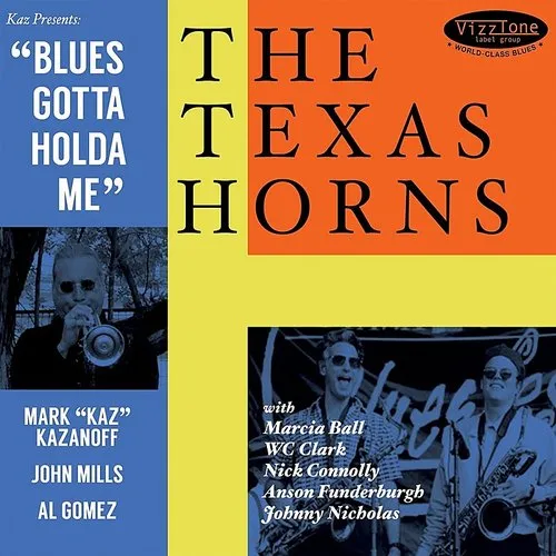 Texas Horns - Blues Gotta Holda Me [Digipak]