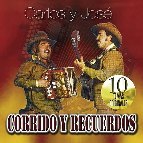 Carlos Y Jose - Corridos y Recuerdos