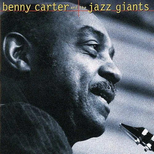 Benny Carter - Benny Carter and the Jazz Giants