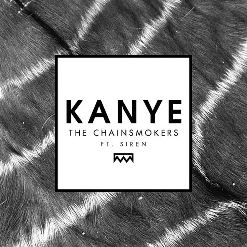 The Chainsmokers - Kanye