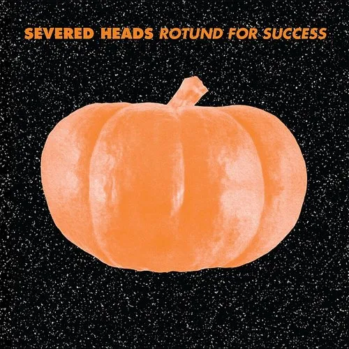 Severed Heads - Rotund For Success (Can)