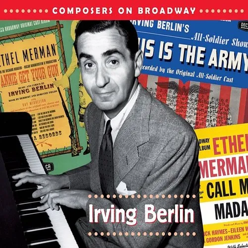 Composers on Broadway: Irving Berlin