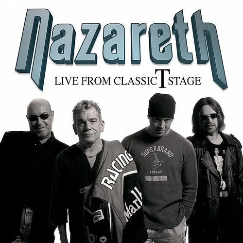 Nazareth: Live From Classic T Stage