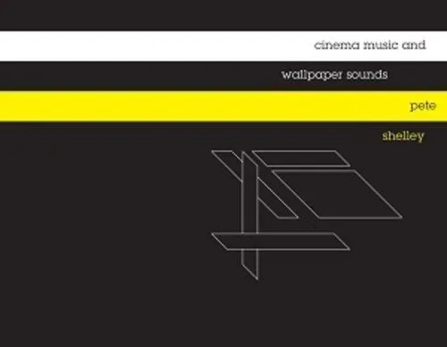 Pete Shelley - Cinema Music & Wallpaper Sounds [Limited Edition Vinyl]