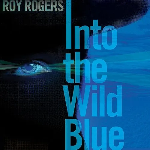Roy Rogers - Into The Wild Blue