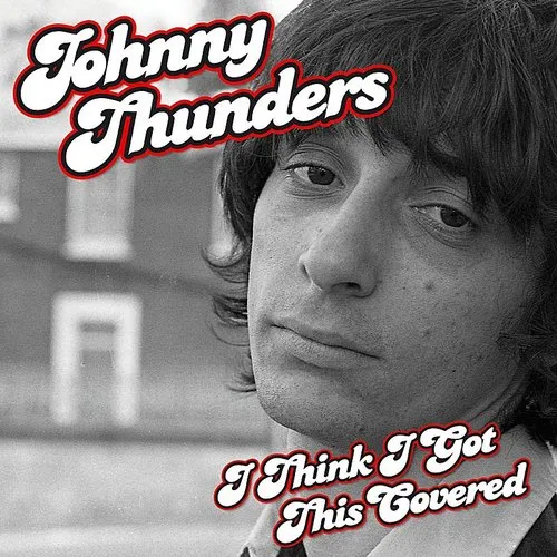 Johnny Thunders - I Think I Got This Covered vinyl record cover