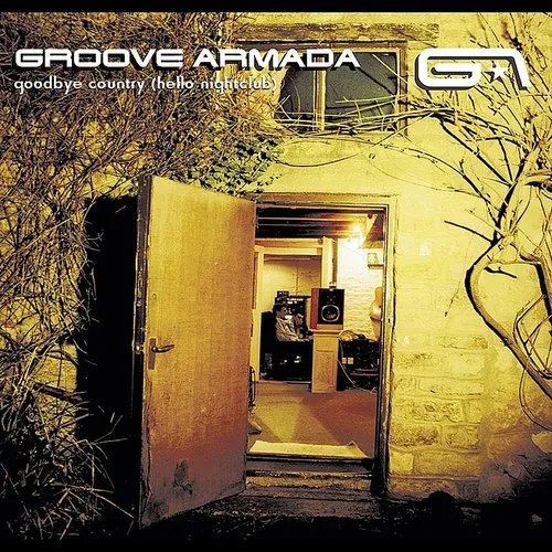 Groove Armada - Goodbye Country (Hello Nightclub)