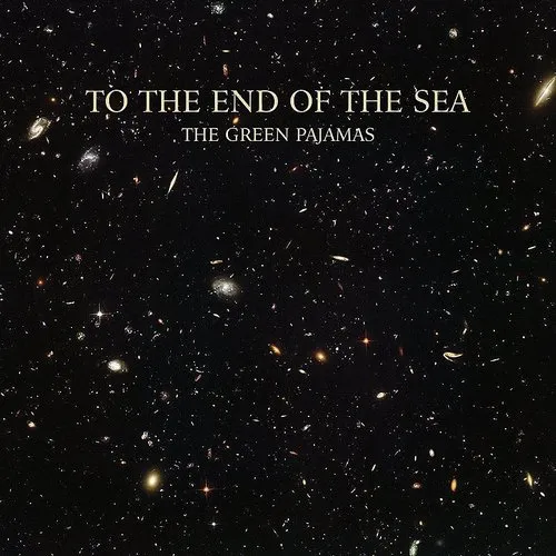 Green Pajamas - To the End of the Sea