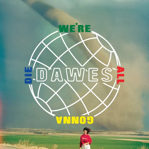 Dawes - We're All Gonna Die [Indie Exclusive Limited Edition Yellow Marbled Vinyl]