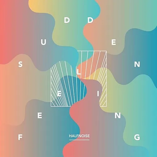 Halfnoise - Sudden Feeling vinyl record cover