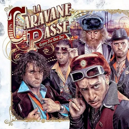 La Caravane Passe - Gypsy For One Day