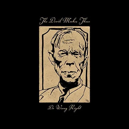The Devil Makes Three - Do Wrong Right [180 Gram]