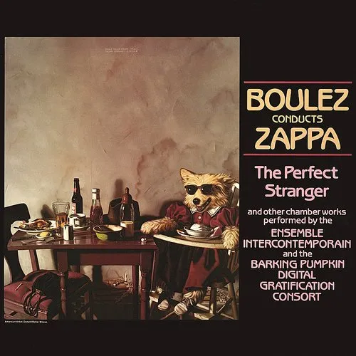 Frank Zappa - Boulez Conducts Zappa: The Perfect Stranger [Remastered]