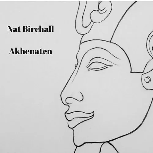 Nat Birchall - Akhenaten (Uk)
