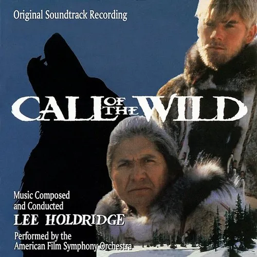 Lee Holdridge - Call of the Wild (Original Soundtrack)