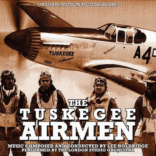 Lee Holdridge - The Tuskegee Airmen (Original Soundtrack)
