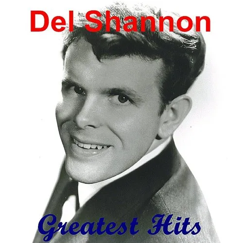 Del Shannon - Greatest Hits