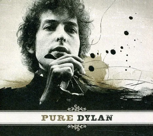 Pure Dylan: An Intimate Look at Bob Dylan