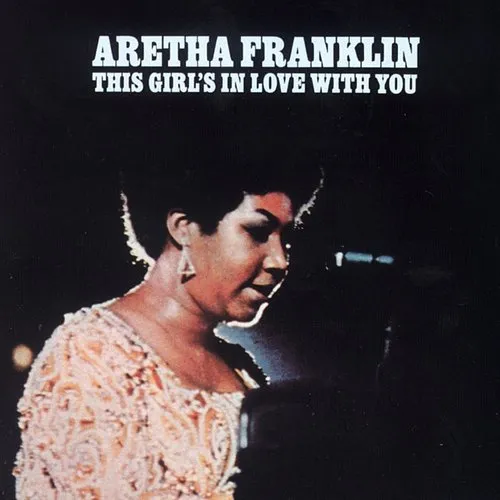 Aretha Franklin - This Girl's in Love With You
