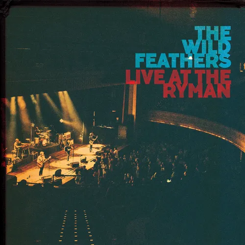 The Wild Feathers - Live at the Ryman Auditorium 