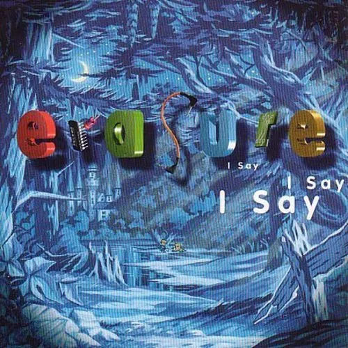 Erasure - I Say I Say I Say vinyl record cover