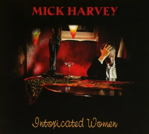 Mick Harvey - Intoxicated Women [Import]