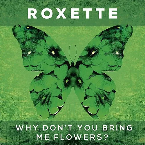 Roxette - Why Don't You Bring Me Flowers (Hol)