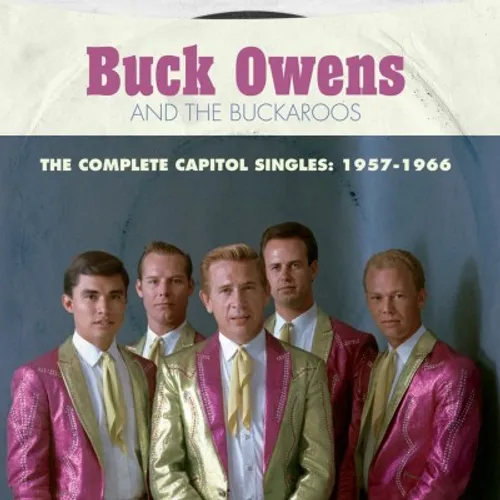 The Complete Capitol Singles: 1957-1966 - Buck Owens And His Buckaroos
