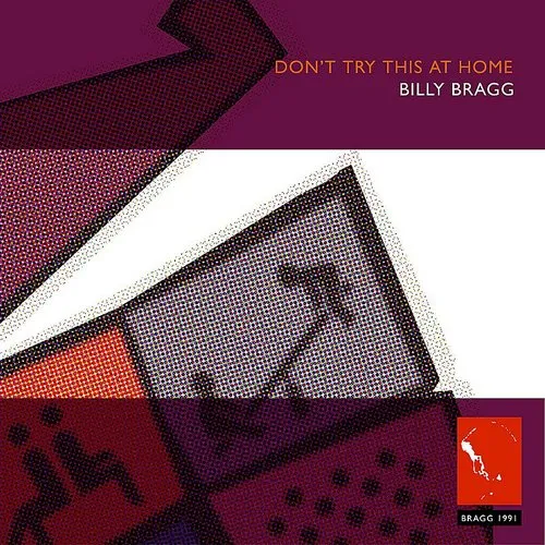 Billy Bragg - Don't Try This At Home