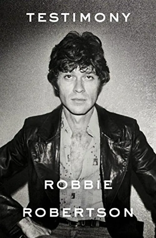 Robbie Robertson - Testimony [Book]