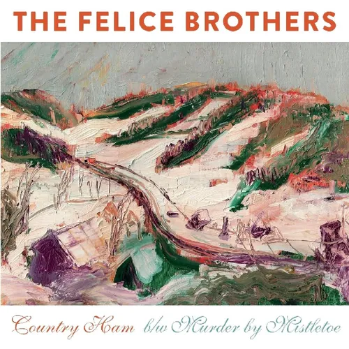The Felice Brothers - Country Ham [Vinyl Single]